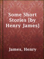 Some Short Stories [by Henry James]